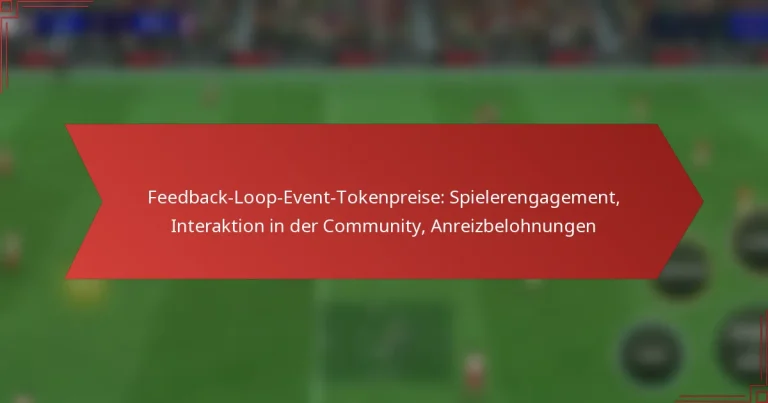 featured-image-feedback-loop-event-tokenpreise-spielerengagement-interaktion-in-der-community-anreizbelohnungen