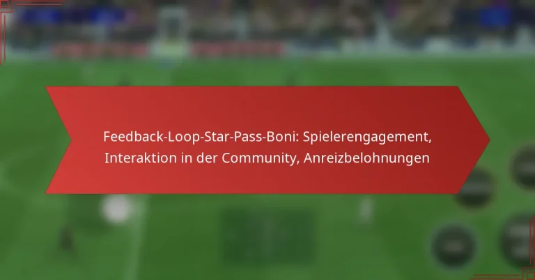 featured-image-feedback-loop-star-pass-boni-spielerengagement-interaktion-in-der-community-anreizbelohnungen