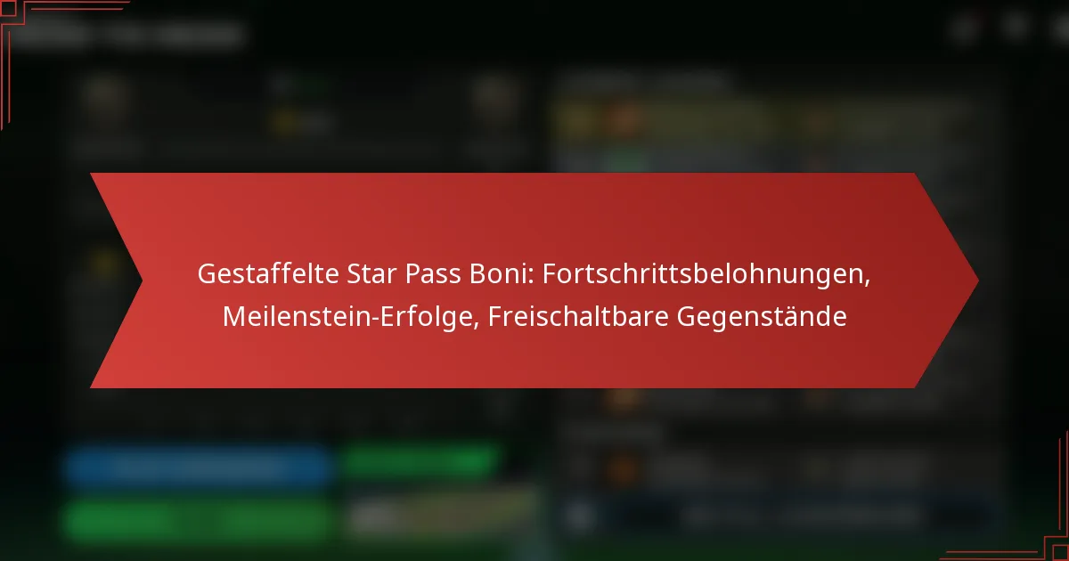 featured-image-gestaffelte-star-pass-boni-fortschrittsbelohnungen-meilenstein-erfolge-freischaltbare-gegenstande