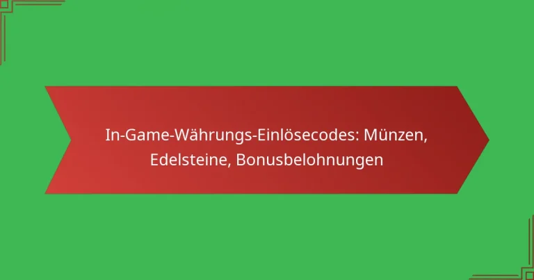 featured-image-in-game-wahrungs-einlosecodes-munzen-edelsteine-bonusbelohnungen