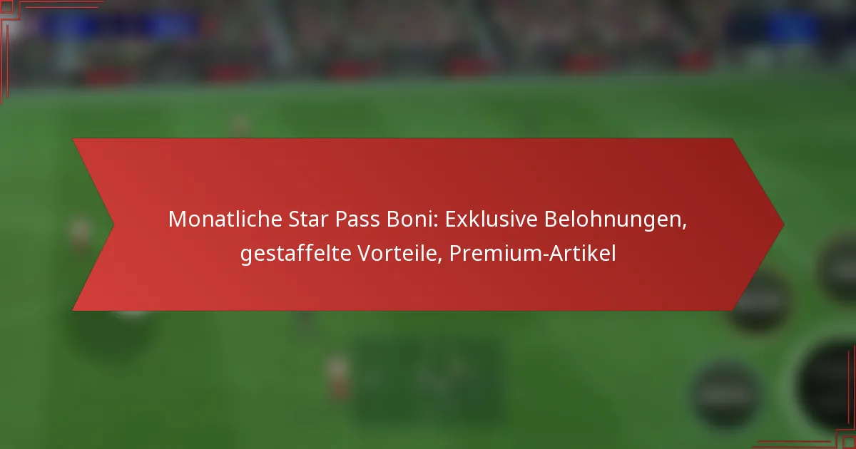 featured-image-monatliche-star-pass-boni-eklusive-belohnungen-gestaffelte-vorteile-premium-artikel