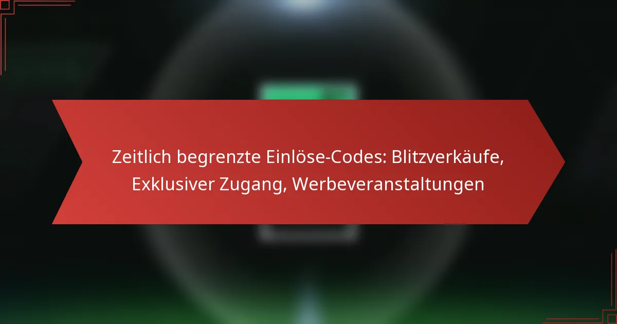 featured-image-zeitlich-begrenzte-einlose-codes-blitzverkaufe-eklusiver-zugang-werbeveranstaltungen