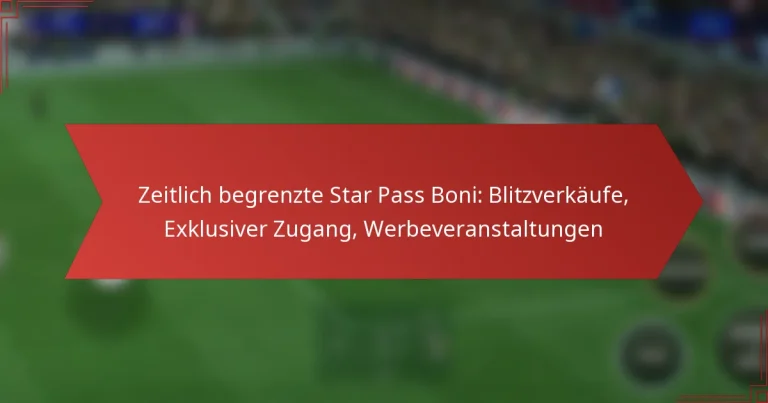 featured-image-zeitlich-begrenzte-star-pass-boni-blitzverkaufe-eklusiver-zugang-werbeveranstaltungen