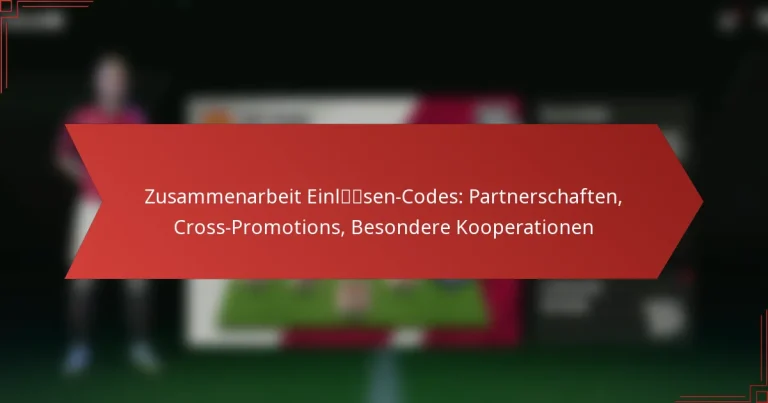 featured-image-zusammenarbeit-einlsen-codes-partnerschaften-cross-promotions-besondere-kooperationen