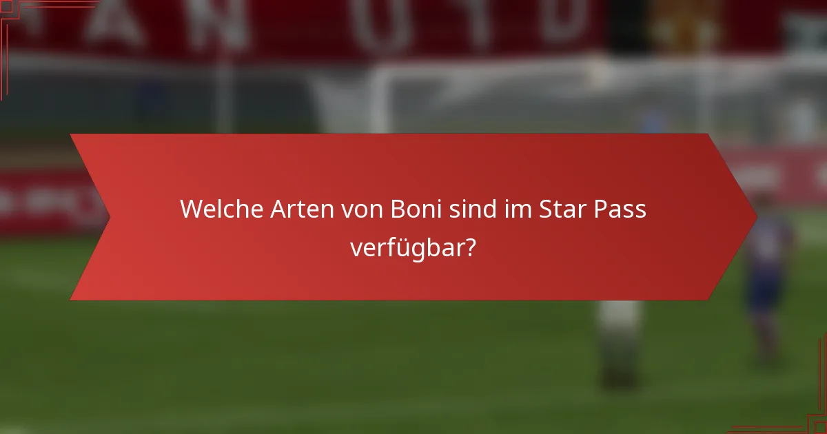 Welche Arten von Boni sind im Star Pass verfügbar?