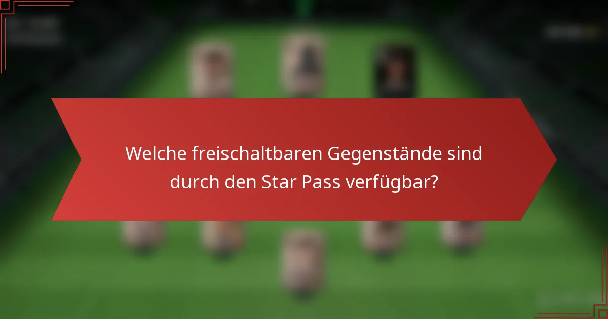 Welche freischaltbaren Gegenstände sind durch den Star Pass verfügbar?