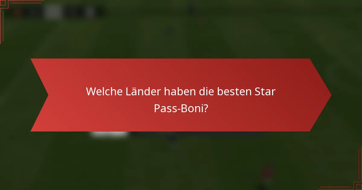 Welche Länder haben die besten Star Pass-Boni?