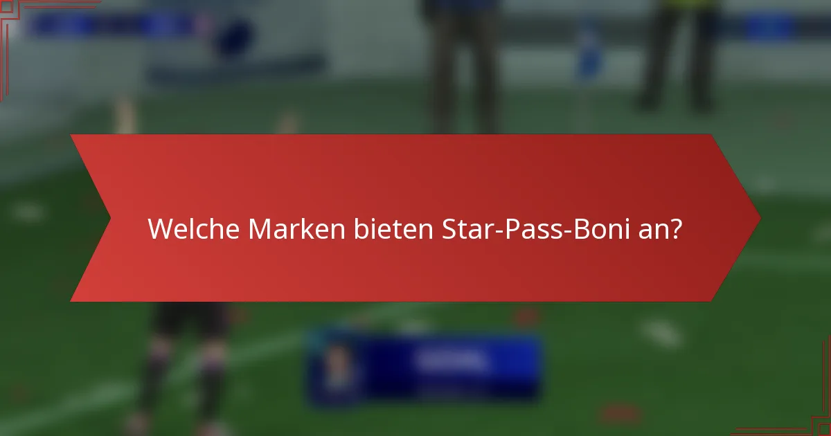Welche Marken bieten Star-Pass-Boni an?