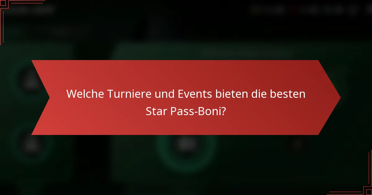 Welche Turniere und Events bieten die besten Star Pass-Boni?