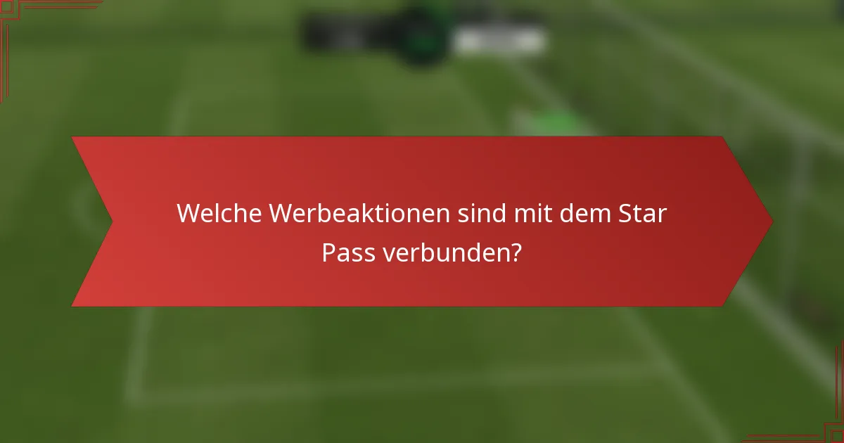 Welche Werbeaktionen sind mit dem Star Pass verbunden?