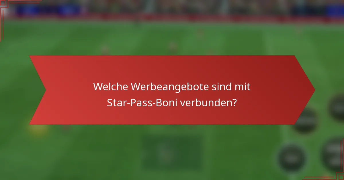 Welche Werbeangebote sind mit Star-Pass-Boni verbunden?