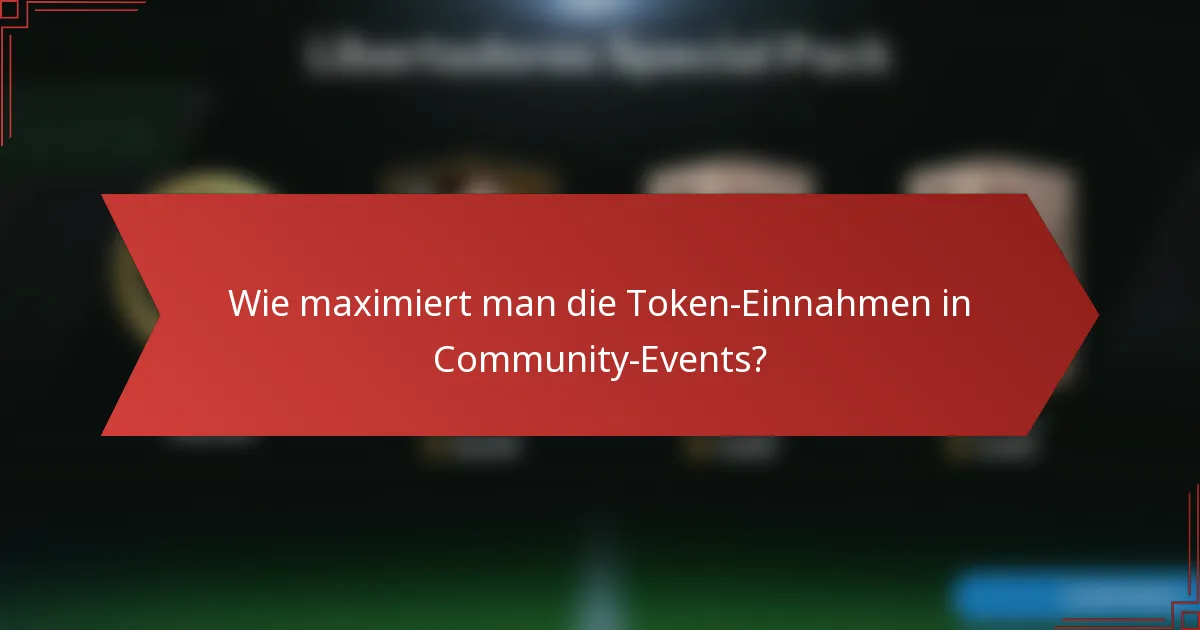 Wie maximiert man die Token-Einnahmen in Community-Events?