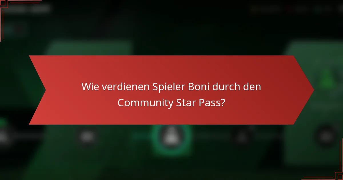 Wie verdienen Spieler Boni durch den Community Star Pass?