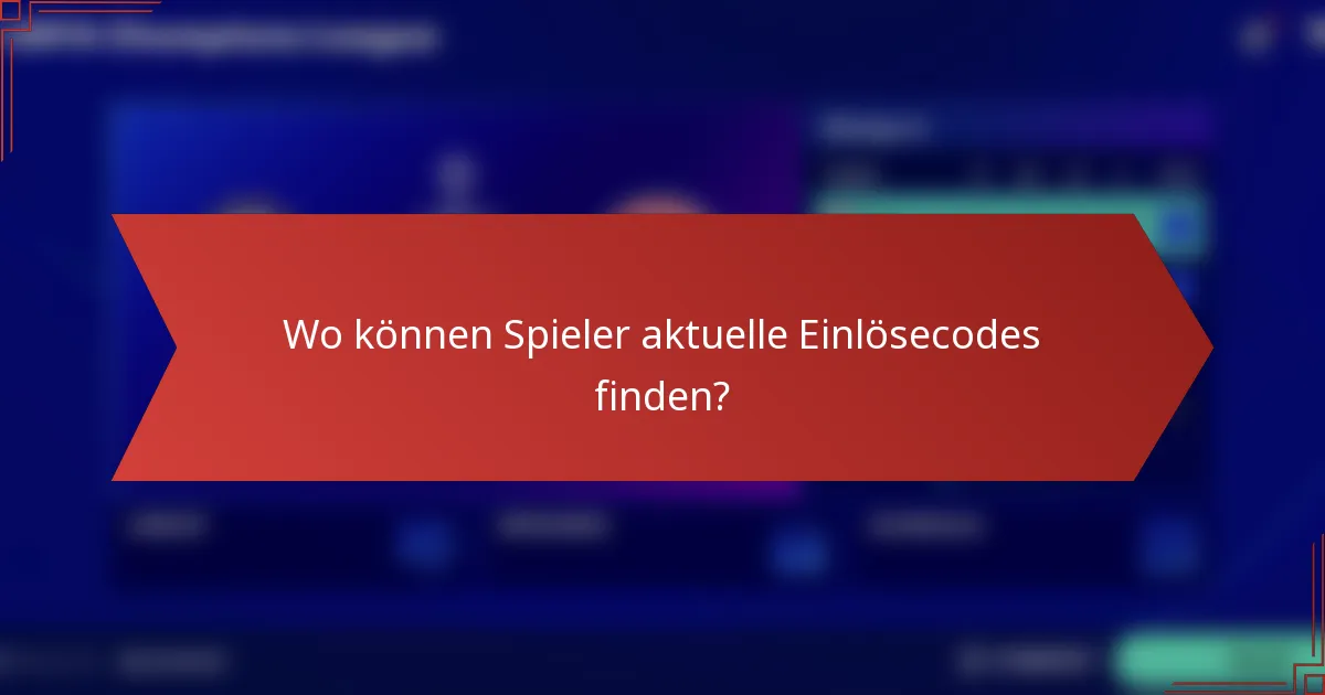 Wo können Spieler aktuelle Einlösecodes finden?